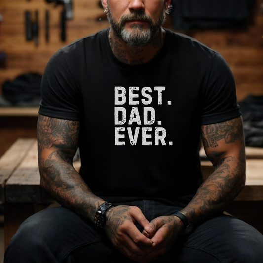 Best Dad Ever | Wht Print | T-Shirt