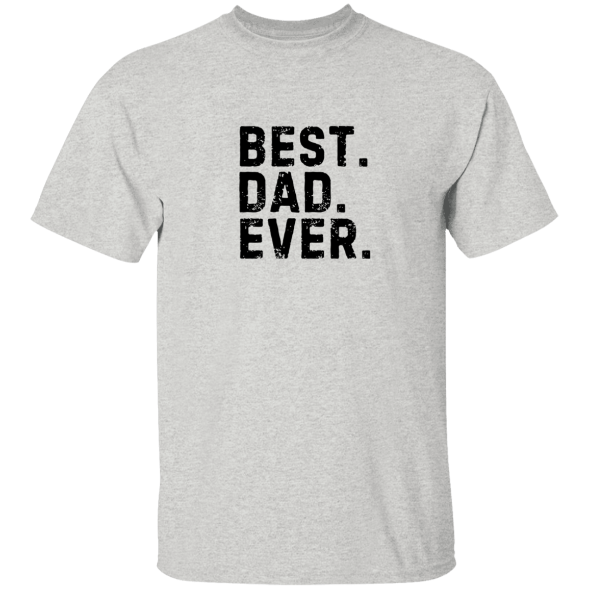 Best Dad Ever | Blk Print | T-Shirt