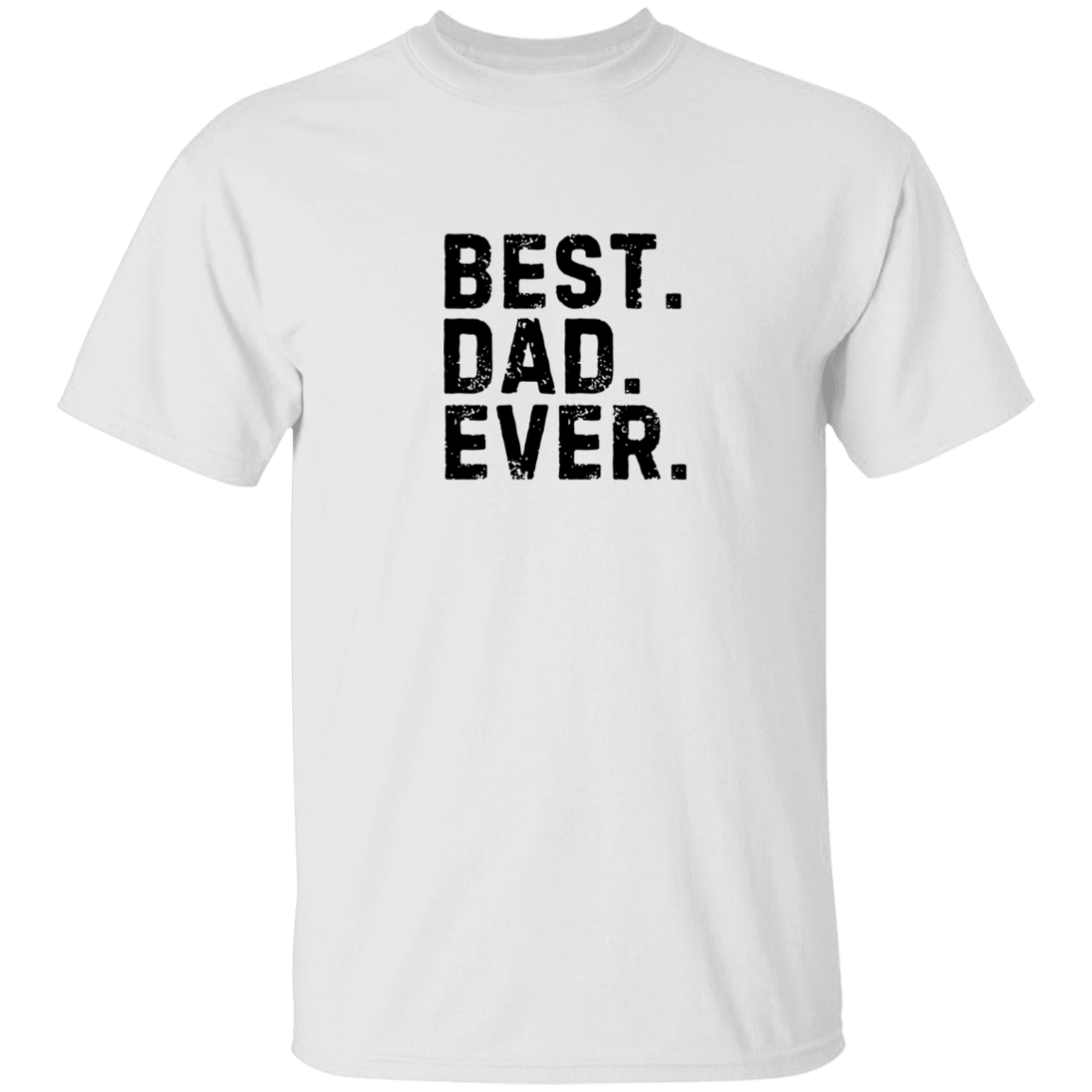 Best Dad Ever | Blk Print | T-Shirt