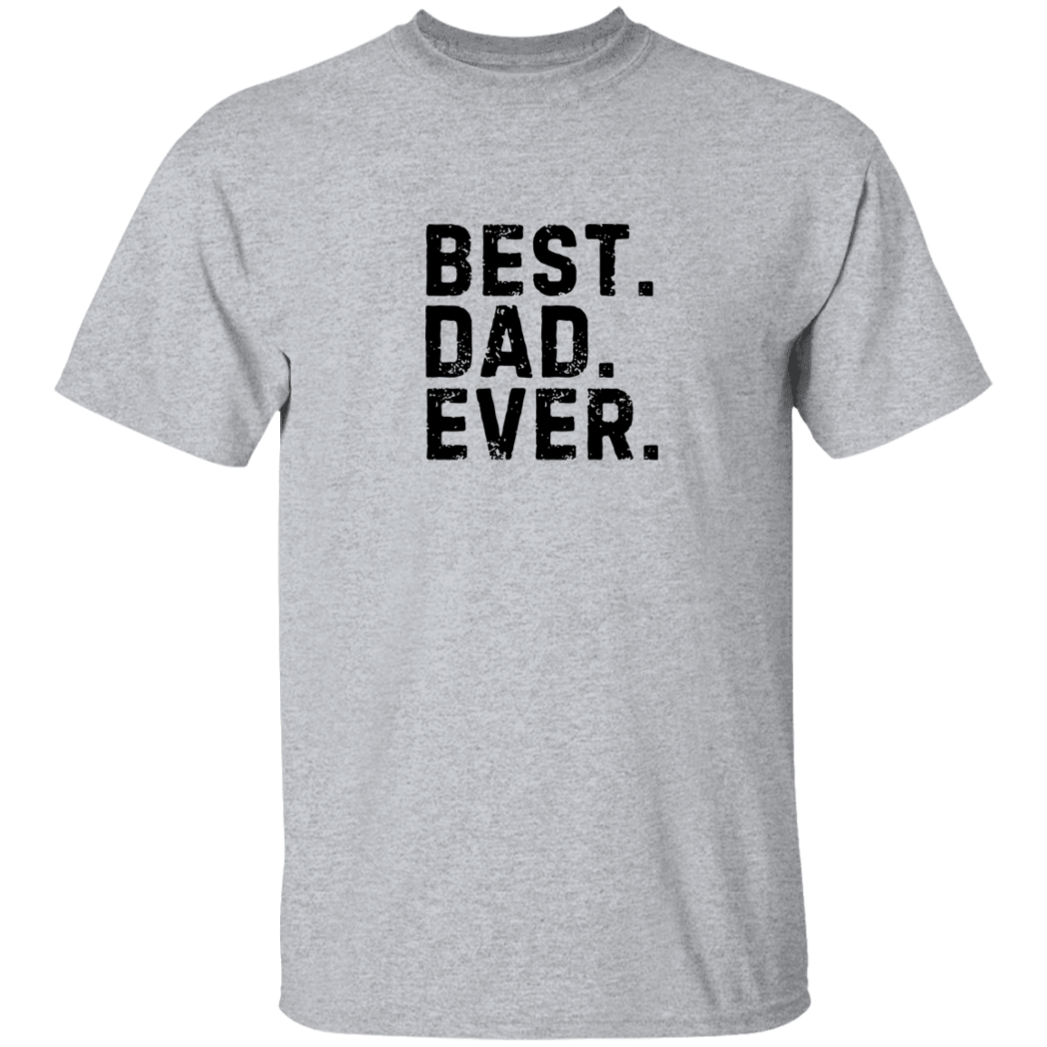 Best Dad Ever | Blk Print | T-Shirt